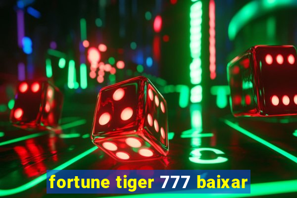 fortune tiger 777 baixar